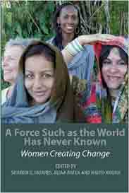 A Force Such as the World Has Never Known: women Creating Change