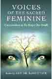 Voices of the Sacred Feminine: Conversation to 
Re-Shape Our World